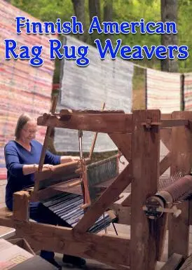 《芬兰裔美国碎布地毯编织者》：慢节奏的艺术人生，寻找文化根源与自我认同的旅程！